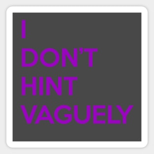 I don't hint vaguely Magnet